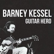 Barney Kessel - Guitar Hero (2019)
