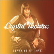 Crystal Thomas - Drank Of My Love (2018)