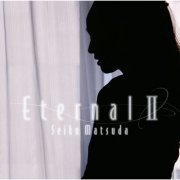 Seiko Matsuda - Eternal II (2006) [2015] Hi-Res