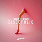 Block & Crown - Block & Crown - Discopolic, Vol. 1 (2019)