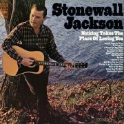 Stonewall Jackson - Nothing Takes the Place of Loving You (1968) [Hi-Res 192kHz]