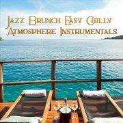 VA - Jazz Brunch Easy Chilly Atmosphere Instrumentals (2023)