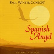Paul Winter Consort - Spanish Angel (1994) FLAC