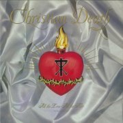 Christian Death - All the Love All the Hate (Part One: All the Love) (1993)