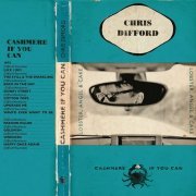 Chris Difford - Cashmere If You Can (Deluxe Edition) (2017)