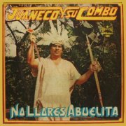 Juaneco y su Combo - No Llores Abuelita (2022) [Hi-Res]