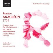 Orchestra of the Age of Enlightenment, Jonathan Williams - Rameau: Anacréon (1754) (2015) [Hi-Res]