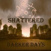 Shattered - Darker Days (2024)