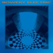 Bowery Electric - Bowery Electric (Remastered) (2023)