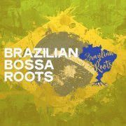 VA - Brazilian Bossa Roots (2019)