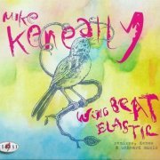 Mike Keneally - Wing Beat Elastic - Remixes, Demos & Unheard Music (2013)