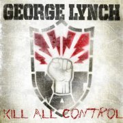 George Lynch - Kill All Control (2011)