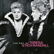 Teresa Stich-Randall - The Art of Teresa Stich-Randall (2021)