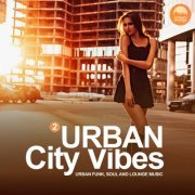 VA - Urban City Vibes Vol. 2 (Urban Funk, Soul and Lounge Music) (2019)