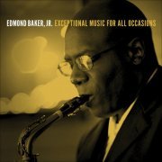 Edmond Baker Jr. - Exceptional Music for All Occasions (2015)