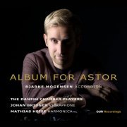Bjarke Mogensen, Johan Bridger, Mathias Heise, Danish Chamber Players - Album for Astor (2022) [Hi-Res]