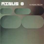 Minus 8 - Elysian Fields (2000) [.flac 24bit/44.1kHz]