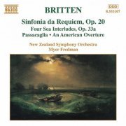 New Zealand Symphony Orchestra, Myer Fredman - Britten: Sinfonia Da Requiem, Op. 20 & 4 Sea Interludes (1995)