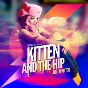 Kitten & The Hip - Hello Kitten (2014)
