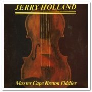 Jerry Holland - Master Cape Breton Fiddler (1982)
