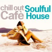 VA - Chill Out Café Soulful House (2024)