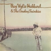 Ray Wylie Hubbard - Ray Wylie Hubbard & The Cowboy Twinkies (1975/2011)