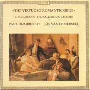 Paul Dombrecht, Jos van Immerseel - The Virtuoso Romantic Oboe: Schumann, Kalliwoda, Pixis (1999)