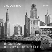 Lincoln Trio - Trios from the City of Big Shoulders (2021) [Hi-Res]