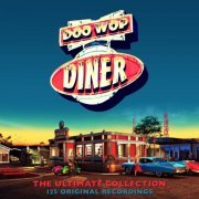 Doo Wop Diner - The Ultimate Collection (125 Original Recordings) (2016)