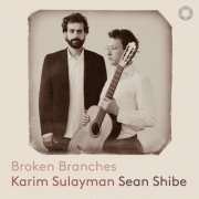 Karim Sulayman & Sean Shibe - Broken Branches (2023) [Hi-Res]