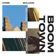 Chris Bullock - Boomtown (2019)