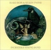 The Incredible String Band - Hard Rope And Silken Twine (Reissue) (1974/1994)