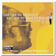 VA - Wardell Quezergue - Don't Be No Square, Get Hip to Quezerque (2005)