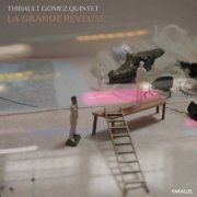 Thibault Gomez Quintet - La Grande Rêveuse (2018)