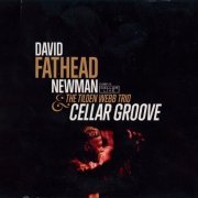David "Fathead" Newman, The Tilden Webb Trio - Cellar Groove (2013)