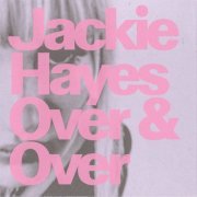Jackie Hayes - Over & Over (2022) [Hi-Res]