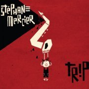 Stéphane Mercier - Trip (2018)