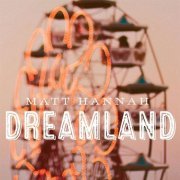 Matt Hannah - Dreamland (2017)