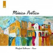 Manfred Kullmann - Manfred Kullmann: Musica Poetica (2023) [Hi-Res]