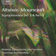 Malmö Symphony Orchestra, Thomas Sanderling - Magnard: Symphonies Nos. 1 & 3 (1999)
