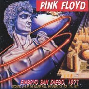 Pink Floyd - Embryo, San Diego, Live, 17 Oct 1971 (2021)