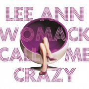 Lee Ann Womack - Call Me Crazy (2008) Lossless