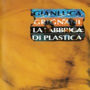 Gianluca Grignani - La fabrica di plastica (1996)