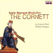 Le Concert Brisé, William Dongois - Palestrina, Rognoni, Bovicelli, Castello, Victoria: Early Baroque Music for the Cornett (2018)