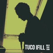 Tuco Ifill - Build Your Town (2024)
