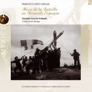 Ensemble Vocal De Profundis, Cristina Garcia Banegas - Francisco López Capillas: Messe de la Bataille en Nouvelle Espagne (2001) CD-Rip