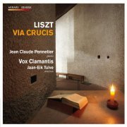 Vox Clamantis and Jean Claude Pennetier - Franz Liszt: Via crucis (2013) [Hi-Res]