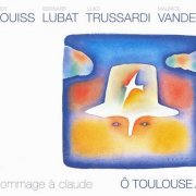 Eddy Louiss - Ô Toulouse...-Hommage À Claude (2004)