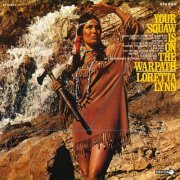 Loretta Lynn - Your Squaw Is On The Warpath (1969)