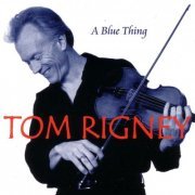 Tom Rigney - A Blue Thing (2004)